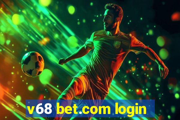 v68 bet.com login